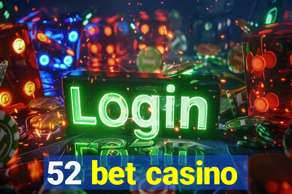 52 bet casino